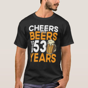 Beifall und Bier zu meinem 53. Geburtstag T-Shirt