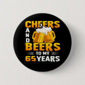 Beifall und Bier zu meinem 65-jährigen 65. Geburts Button (Vorderseite)