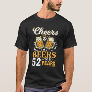 Beifall und Biere für meine 52 Jahre glücklich Geb T-Shirt