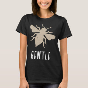 Beige Bee Gentle Motivierend sein Gentle 1 T-Shirt