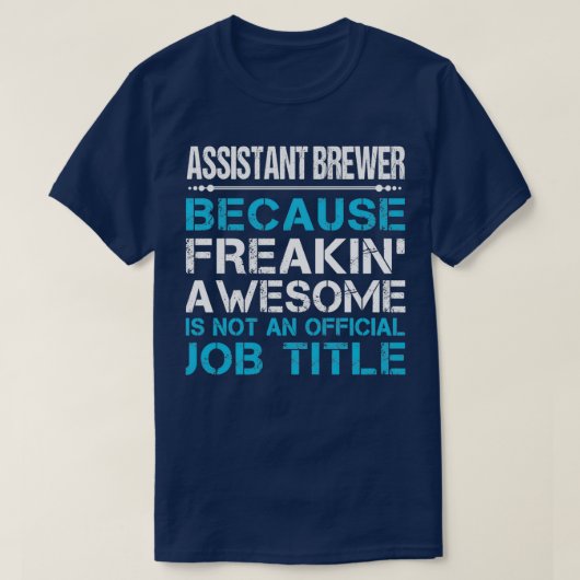 Beigeordneter Brewer Freaking Phantastische Job Ge T-Shirt (Design vorne)