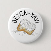 Beign-Yay! New Orleans NOLA Beignet Pastry Feinsch Button (Vorderseite)
