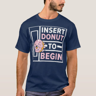 Beilage Donut zum Beginnen von Doughnut Food Pastr T-Shirt