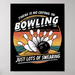 Beim Bowling gibt es kein Weinen Fluchen Poster