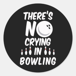 Beim Bowling gibt es keine Tränen - Lustiges Bowli Runder Aufkleber