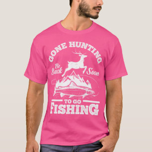 Beim Jagen, komme bald zurück zum Angeln, lustige T-Shirt