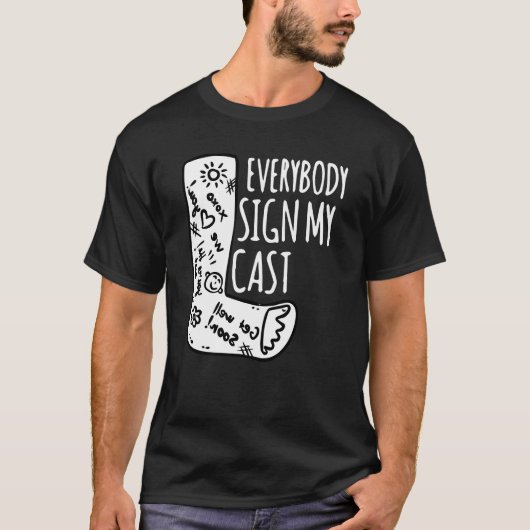 Bein gebrochen, jeder signiert meinen Guss T-Shirt (Vorderseite)