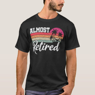Beinahe erschöpft ermüdete, sonnige Rente - bald e T-Shirt
