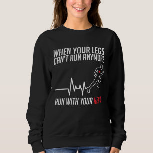 Beine können nicht mit deinem Herzen laufen Marath Sweatshirt
