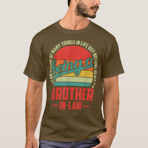 Being a Brother in Law Funny from Sister in Law T-Shirt