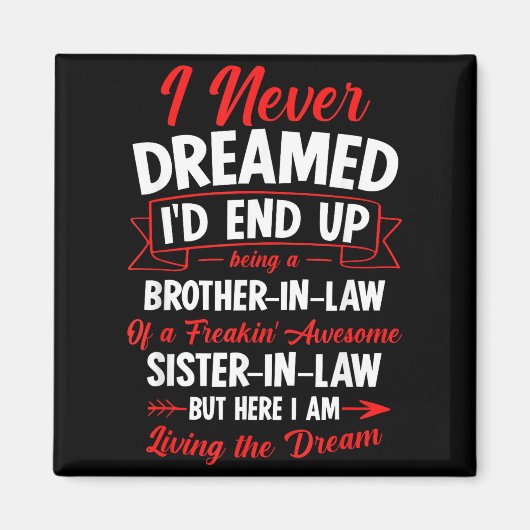 Being A Brother-in-law Of A Freakin' Awesome Siste Magnet (Vorne)