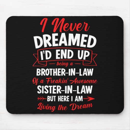 Being A Brother-in-law Of A Freakin' Awesome Siste Mousepad (Vorne)