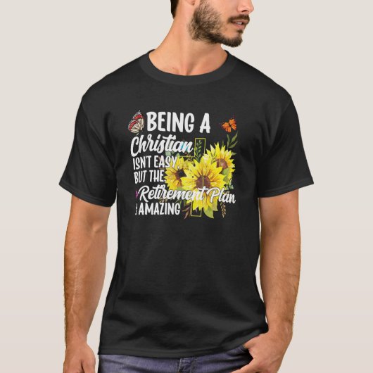 Being A Christian Isn't Easy Retirement Plan sunfl T-Shirt (Vorderseite)