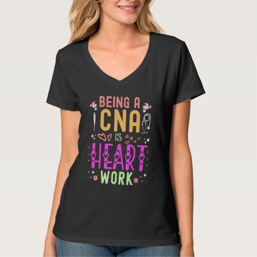 Being a CNA Is Heart Work Tees (Vorderseite)