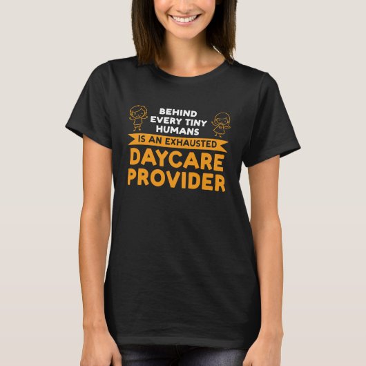 being a daycare provider is not for the weak dayca T-Shirt (Vorderseite)