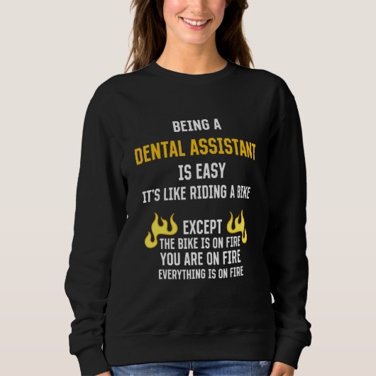 Being a Dental Assistant Is Easy Dental Hygienist Sweatshirt (Vorderseite)