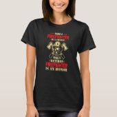 Being A Firefighter Is A Choice Being A Retired Is T-Shirt (Vorderseite)