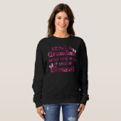 Being A Grandma Doesn Make Me Old It Makes Me Bles Sweatshirt (Vorne ganz)