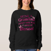 Being A Grandma Doesn Make Me Old It Makes Me Bles Sweatshirt (Vorderseite)