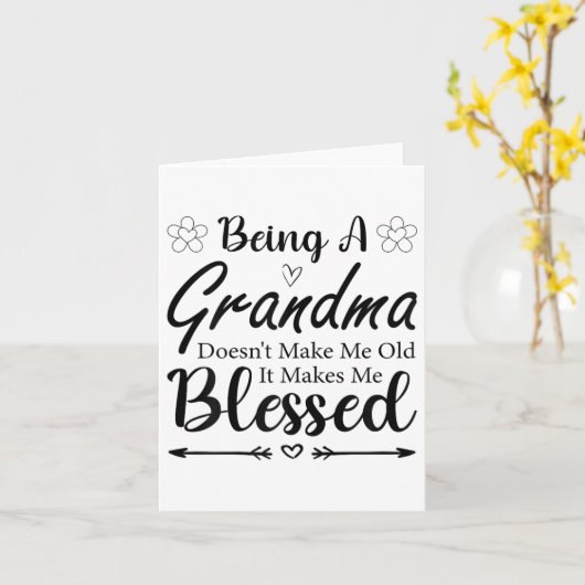 Being A Grandma Doesn't Make Me Old It Makes Me Bl Karte (Gelbe Blume)