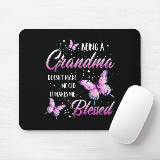 Being A Grandma Doesn't Make Me Old It Makes Me Bl Mousepad (Mit Mouse)