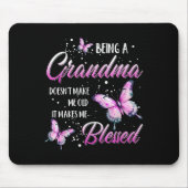 Being A Grandma Doesn't Make Me Old It Makes Me Bl Mousepad (Vorne)