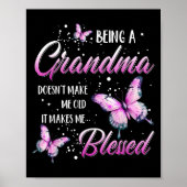Being A Grandma Doesn't Make Me Old It Makes Me Bl Poster (Vorne)