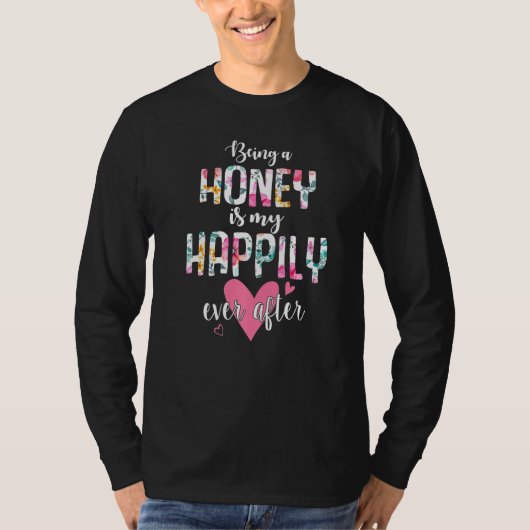 Being A Honey Is My Happily Ever After Flower Moth T-Shirt (Vorderseite)