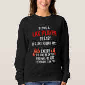 Being a Lax Player Is Easy Lacrosse Humor Team Sp Sweatshirt (Vorderseite)