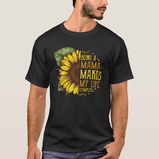 Being A Mama Makes My Life Complete Hippie Sunflow T-Shirt (Vorderseite)