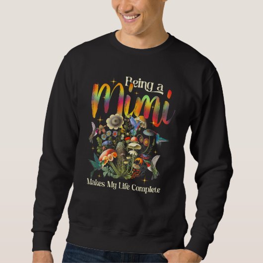 Being A Mimi Makes My Life Complete Hummingbird Fl Sweatshirt (Vorderseite)