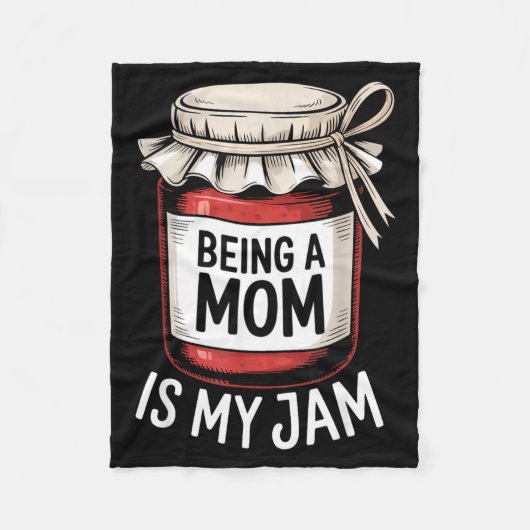 Being A Mom Is My Jam Funny Being Mama Motherhood Fleecedecke (Vorderseite)