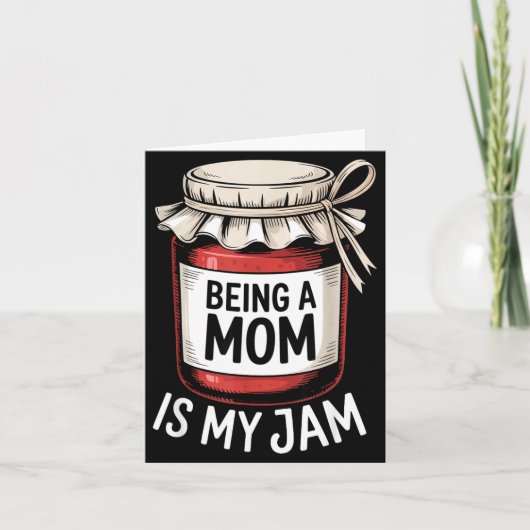 Being A Mom Is My Jam Funny Being Mama Motherhood Karte (Vorderseite)
