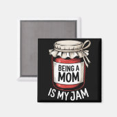 Being A Mom Is My Jam Funny Being Mama Motherhood Magnet (Vorderseite/Rückseite)