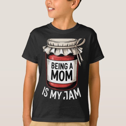 Being A Mom Is My Jam Funny Being Mama Motherhood T-Shirt (Vorderseite)