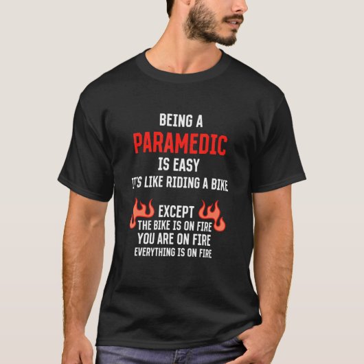 Being a Paramedic Is Easy EMT Humor T-Shirt (Vorderseite)
