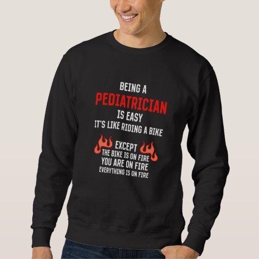 Being a Pediatrician Is Easy Pediatric Doctor Humo Sweatshirt (Vorderseite)