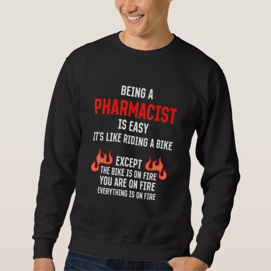 Being a Pharmacist Is Easy Pharmacy Humor Sweatshirt (Vorderseite)