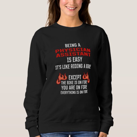 Being a Physician Assistant Is Easy PA Humor Sweatshirt (Vorderseite)