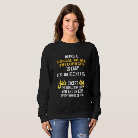 Being a Social Media Influencer Is Easy Sweatshirt (Vorne ganz)