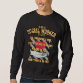 Being A Social Worker Is Easy Social Worker 1 Sweatshirt (Vorderseite)