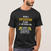 Being a Statistician Is Easy Data Analyst Humor 1 T-Shirt (Vorderseite)