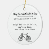 Being A Teacher Is Easy It's Like Riding A Bike Keramik Ornament (Links)