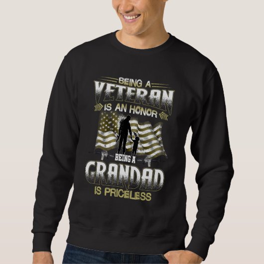 Being A Veteran Is An Honor Being A Grandad Is Pri Sweatshirt (Vorderseite)