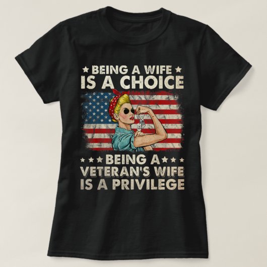 Being A Wife Is A Choice Being A Veteran's Wife Is T-Shirt (Design vorne)