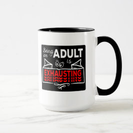 Being An Adult Is Exhausting lustiges zitat Tasse