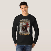 Being an American is a Choice Being a Native Ameri T-Shirt (Vorne ganz)