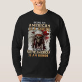 Being an American is a Choice Being a Native Ameri T-Shirt (Vorderseite)