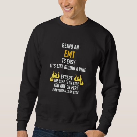 Being an EMT Is Easy Paramedic Humor 1 Sweatshirt (Vorderseite)