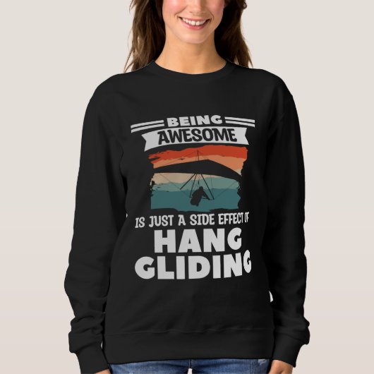 Being Awesome Is Just A Side Effect Of Hang Glidin Sweatshirt (Vorderseite)